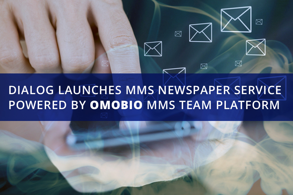 Omobio MMS TEAM platform powers Dialog MMS Newspaper service